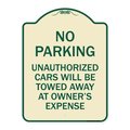 Signmission No Parking Unauthorized Cars Will Towed Away Owners Expense Alum Sign, 18" L, 24" H, TG-1824-23648 A-DES-TG-1824-23648